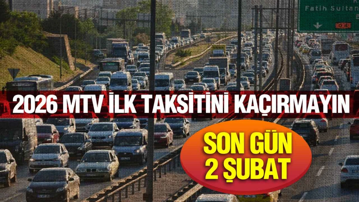 2026 MTV &Ouml;demelerinde Son G&uuml;n Yaklaşıyor, İlk Taksit İ&ccedil;in Tarih A&ccedil;ıklandı