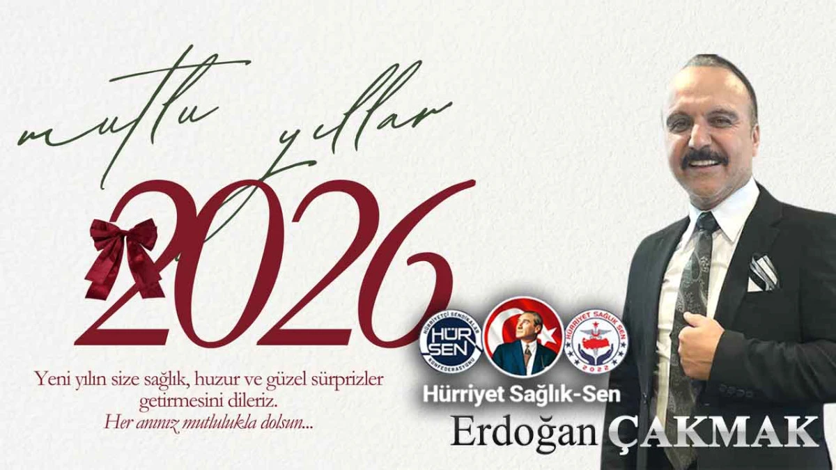 2026 Yeni Yıl H&uuml;rriyet Sağlık Sen Erdoğan &Ccedil;akmak