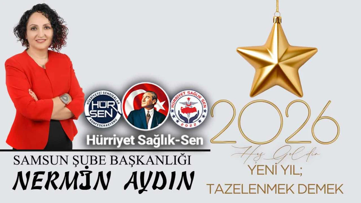 2026 Yeni Yıl H&uuml;rriyet Sağlık Sen Samsun Şube Başkanlığı Nermin Aydın