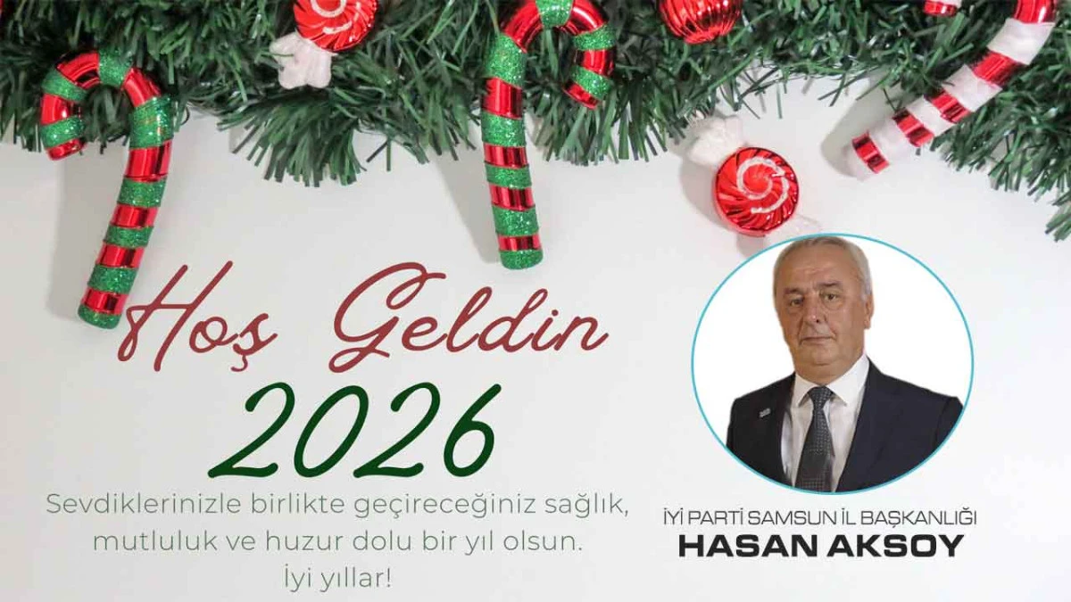 2026 Yeni Yıl İYİ Parti Samsun İl Başkanlığı Hasan Aksoy