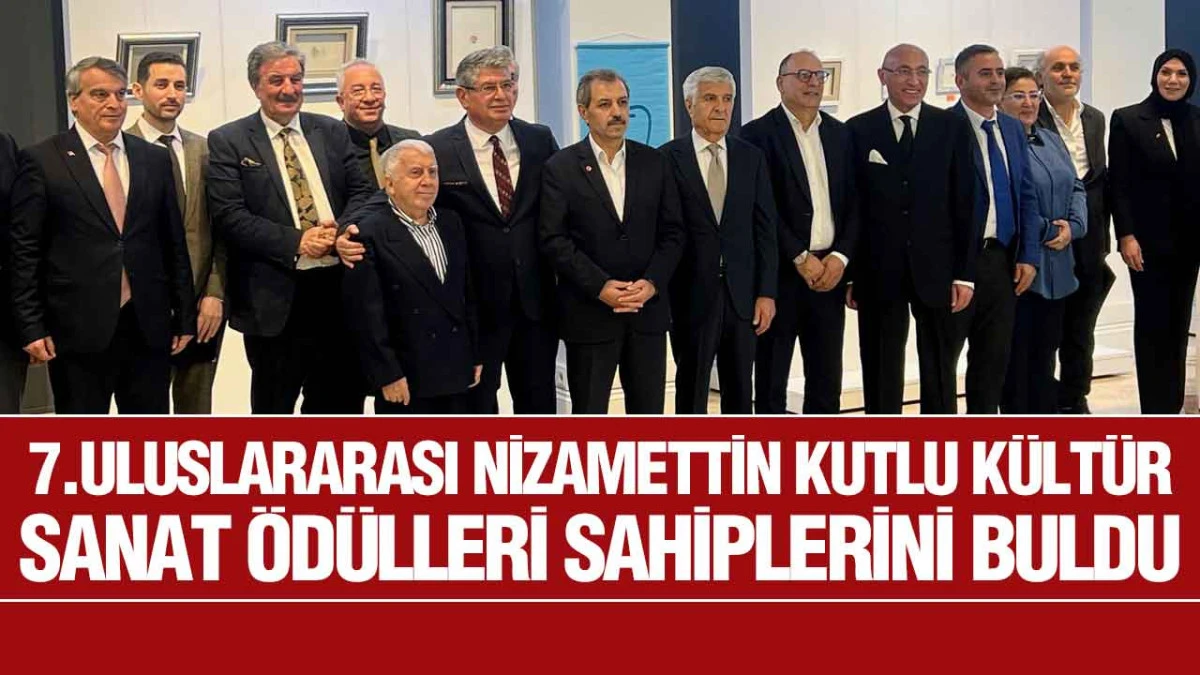 7.Uluslararası Nizamettin Kutlu Kültür Sanat Ödülleri Sahiplerini Buldu