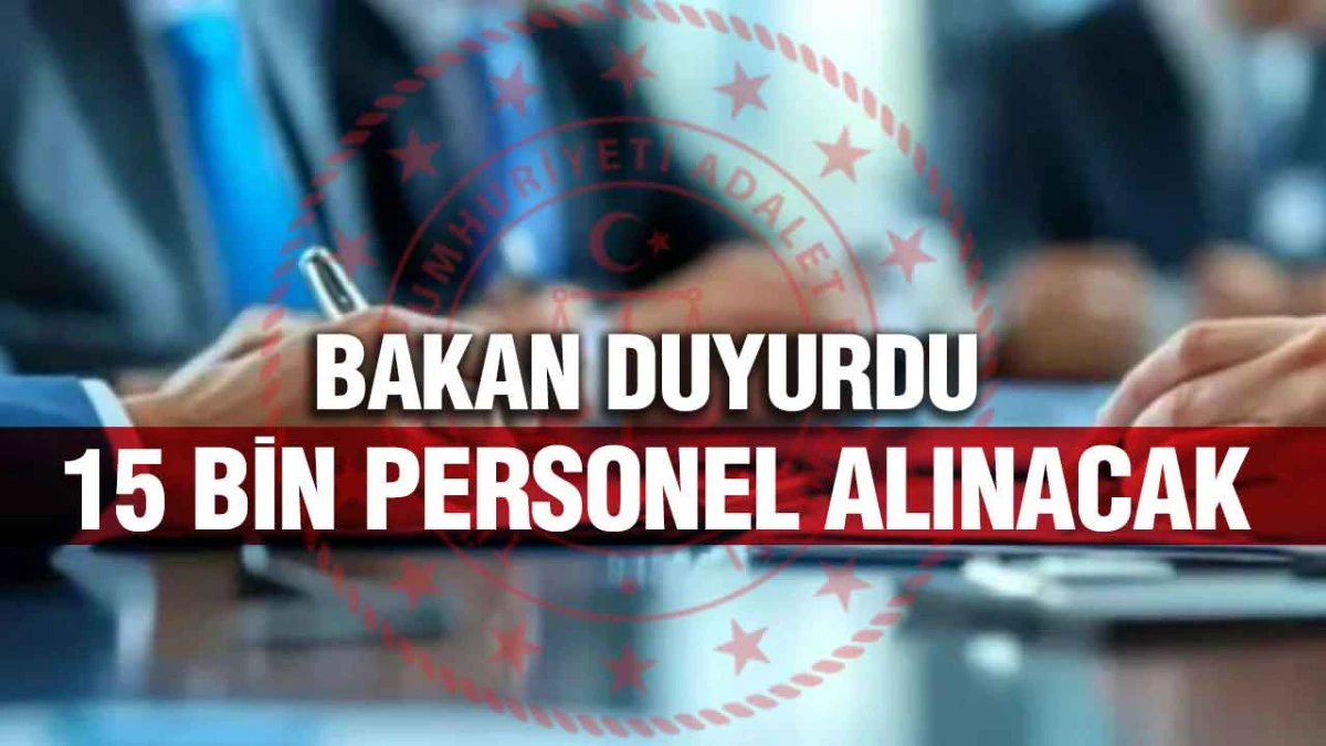 Adalet Bakanlığı 15 Bin personel alacak