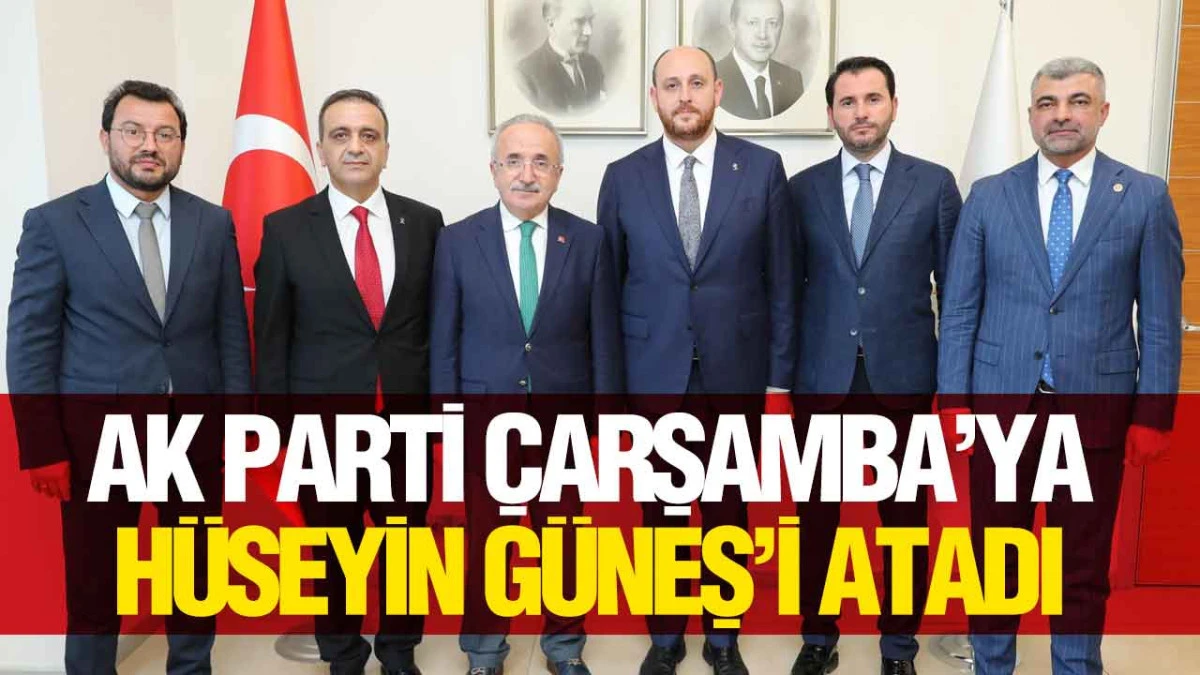 AK Parti &Ccedil;arşamba İl&ccedil;e Başkanlığı'na H&uuml;seyin G&uuml;neş Atandı