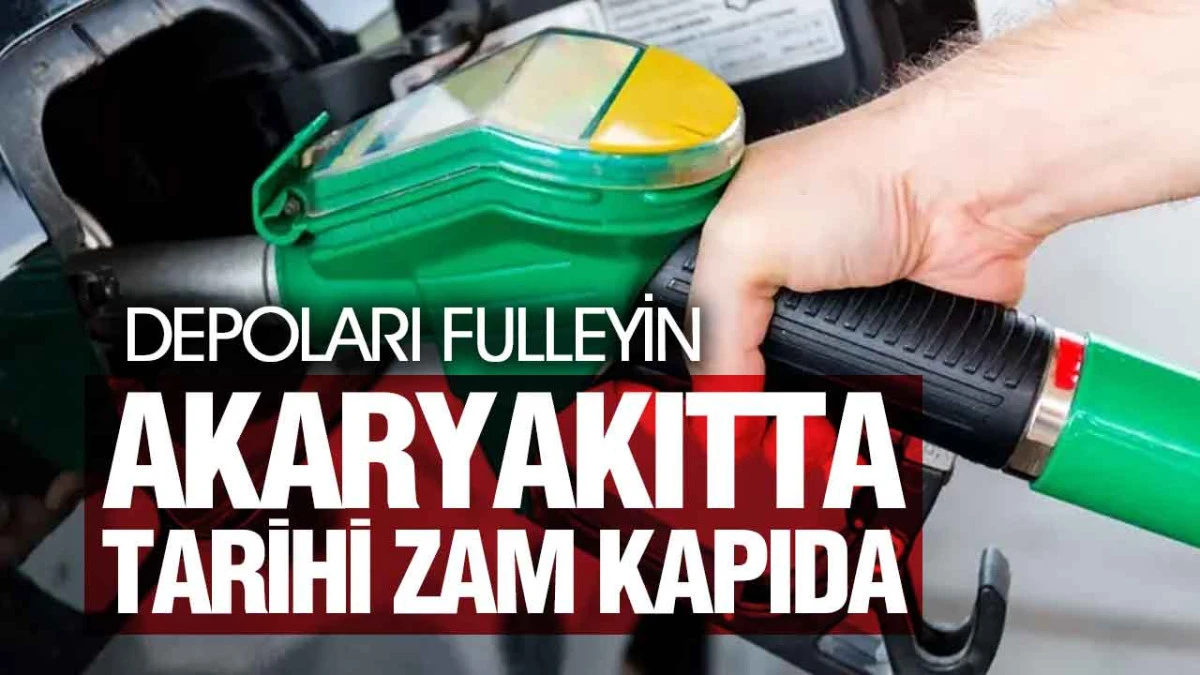 Akaryakıtta Tarihi Zam Kapıda