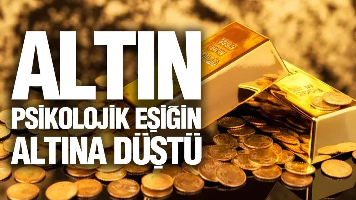 Altın Psikolojik Eşiğin Altına Düştü
