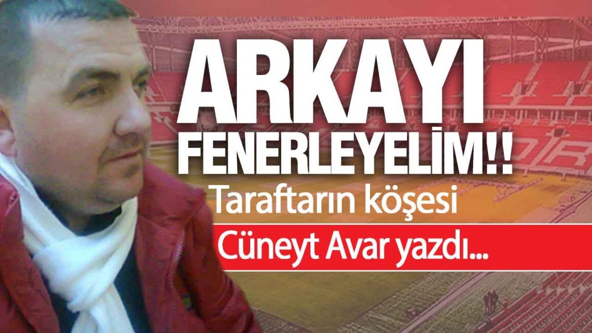 Arkayı Fenerleyelim!!
