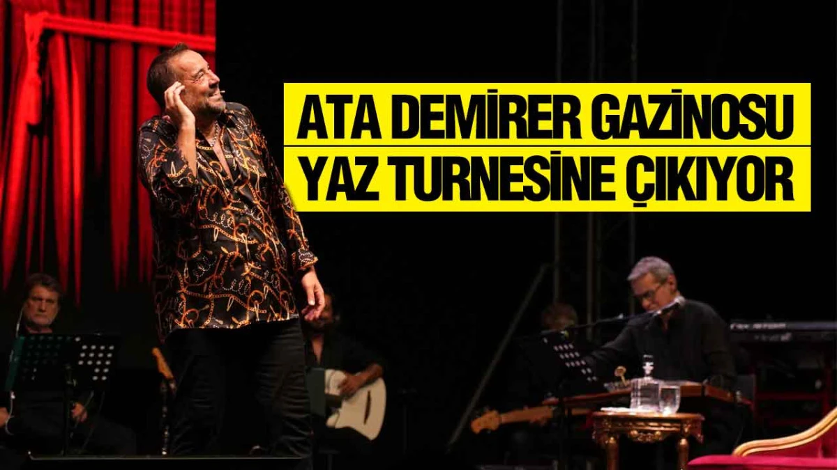 Ata Demirer Gazinosu Yaz Turnesine &Ccedil;ıkıyor