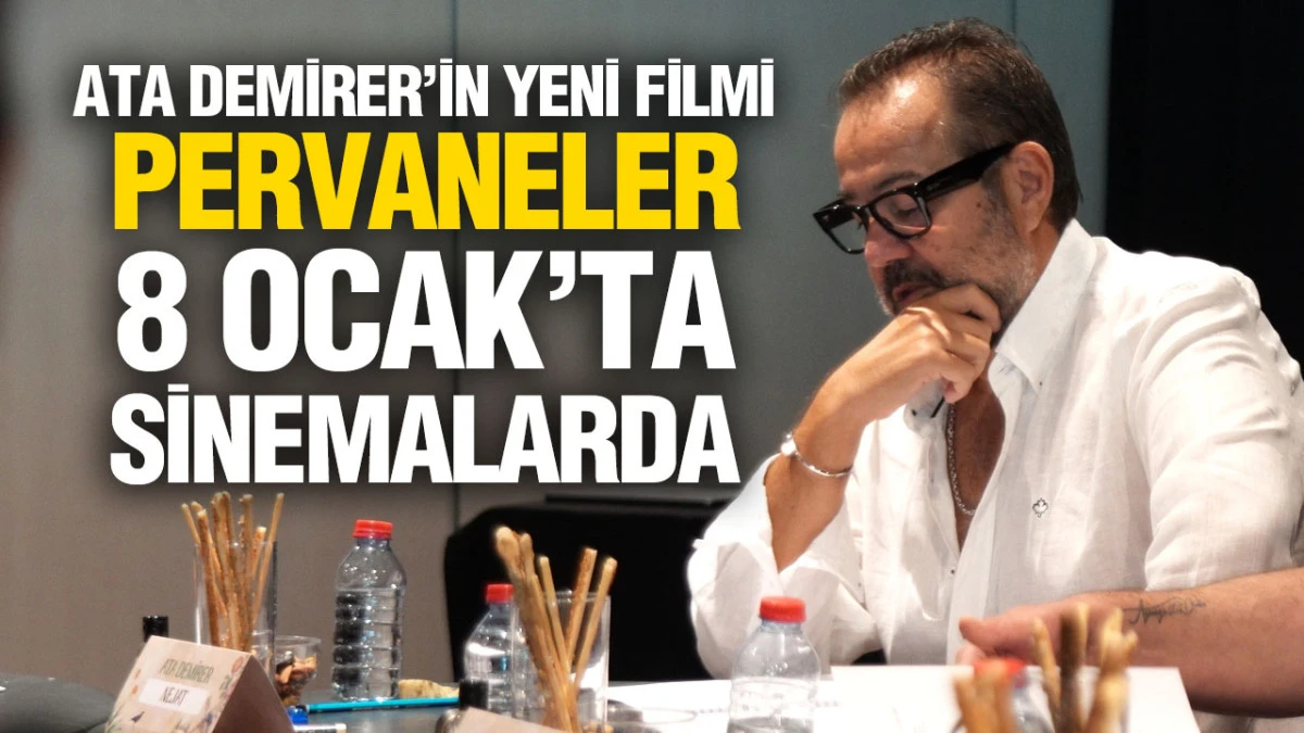 Ata Demirer&rsquo;in Yeni Filmi &lsquo;Pervaneler&rsquo; 8 Ocak&rsquo;ta Sinemalarda