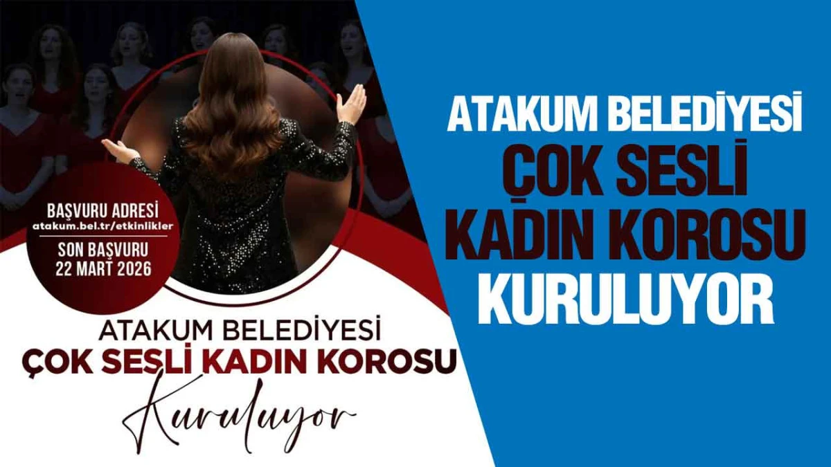 Atakum Belediyesi &lsquo;&Ccedil;ok Sesli Kadın Korosu&rsquo; Kuruluyor