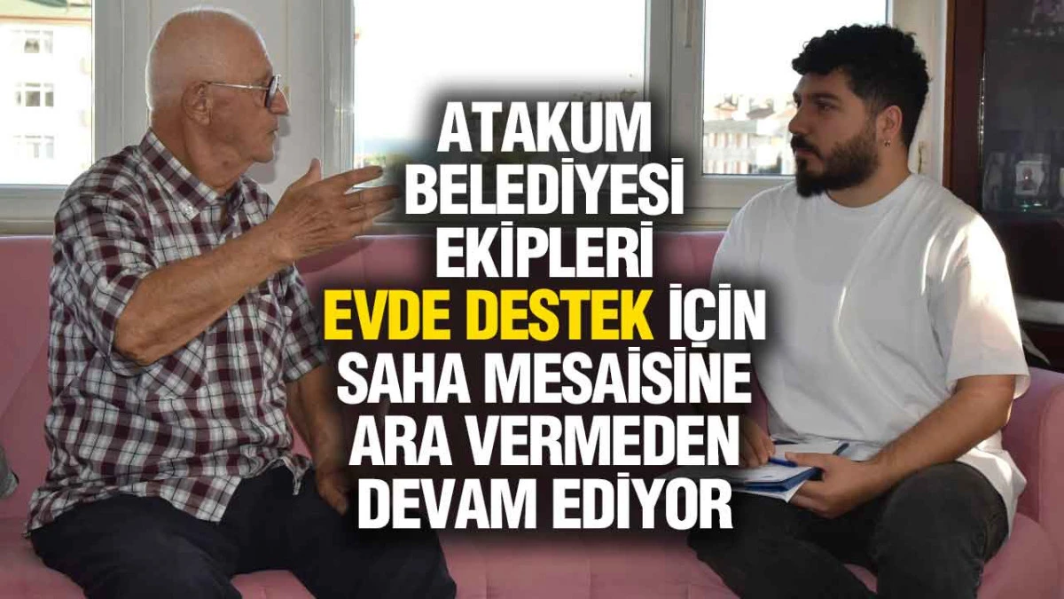 Atakum Belediyesi Evde Destek Birimi, 225 aileye destek oluyor