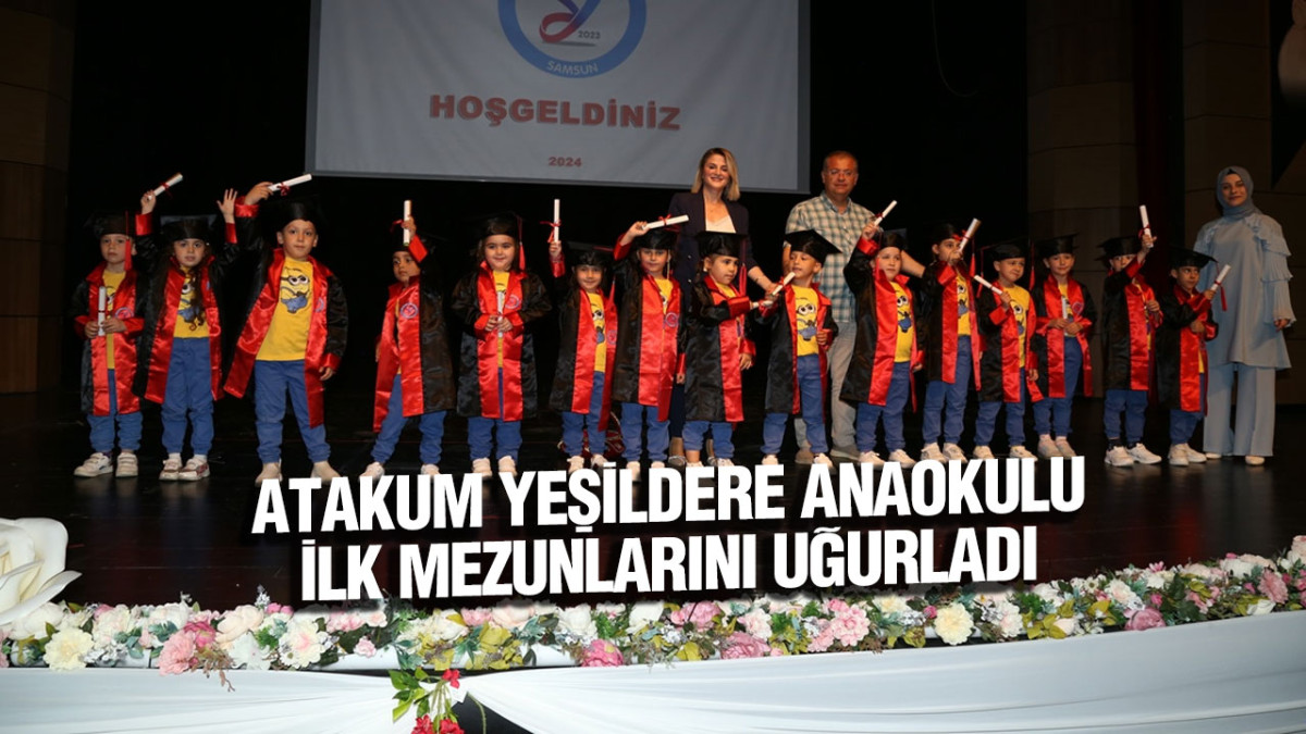 Atakum Yeşildere Anaokulu İlk Mezunlarını Uğurladı