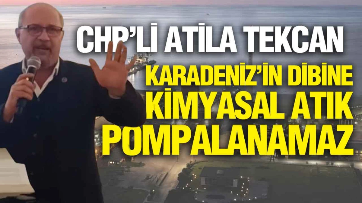 Atila Tekcan, &lsquo;Karadeniz Kimyasal Atık &Ccedil;&ouml;pl&uuml;ğ&uuml; Değildir&rsquo;