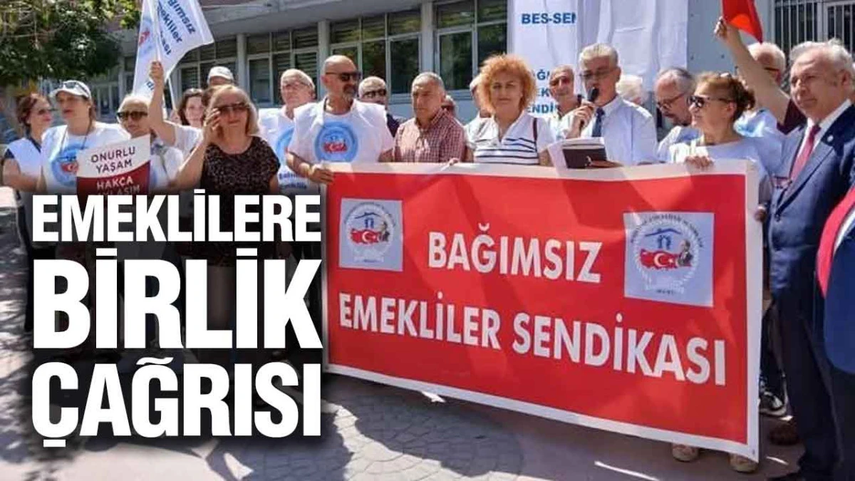 BES-SEN'den Emeklilere 'Birlik' &Ccedil;ağrısı