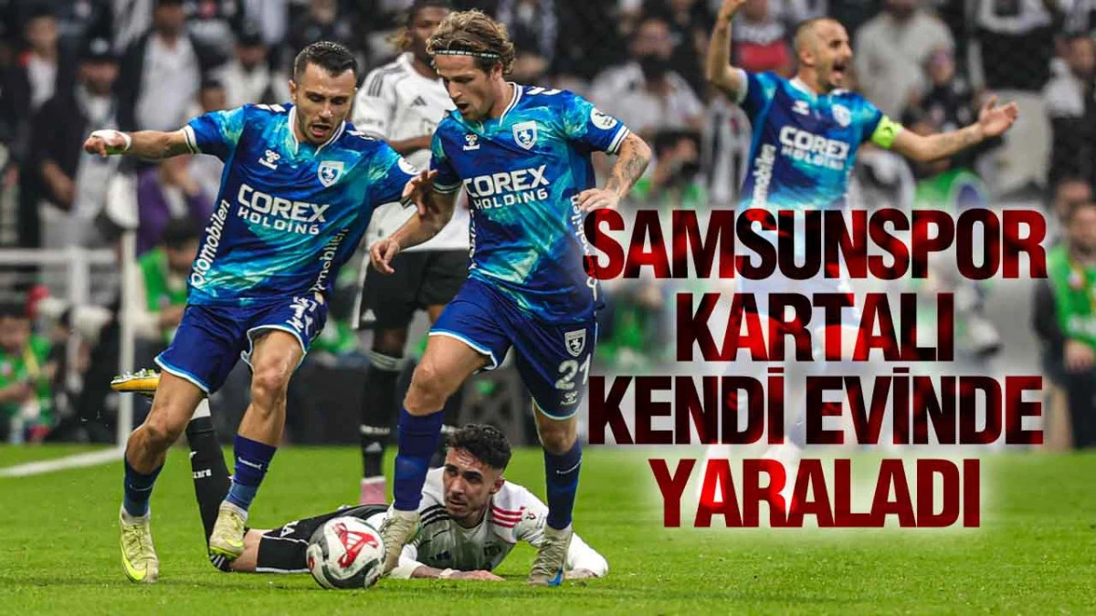 Beşiktaş ile Samsunspor Tüpraş Stadı’nda Puanları Paylaştı: 1-1