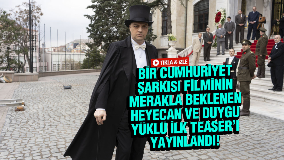 Bir Cumhuriyet Şarkısı Filminin Merakla Beklenen Heyecan Ve Duygu Yüklü İlk Teaser’ı Yayınlandı!