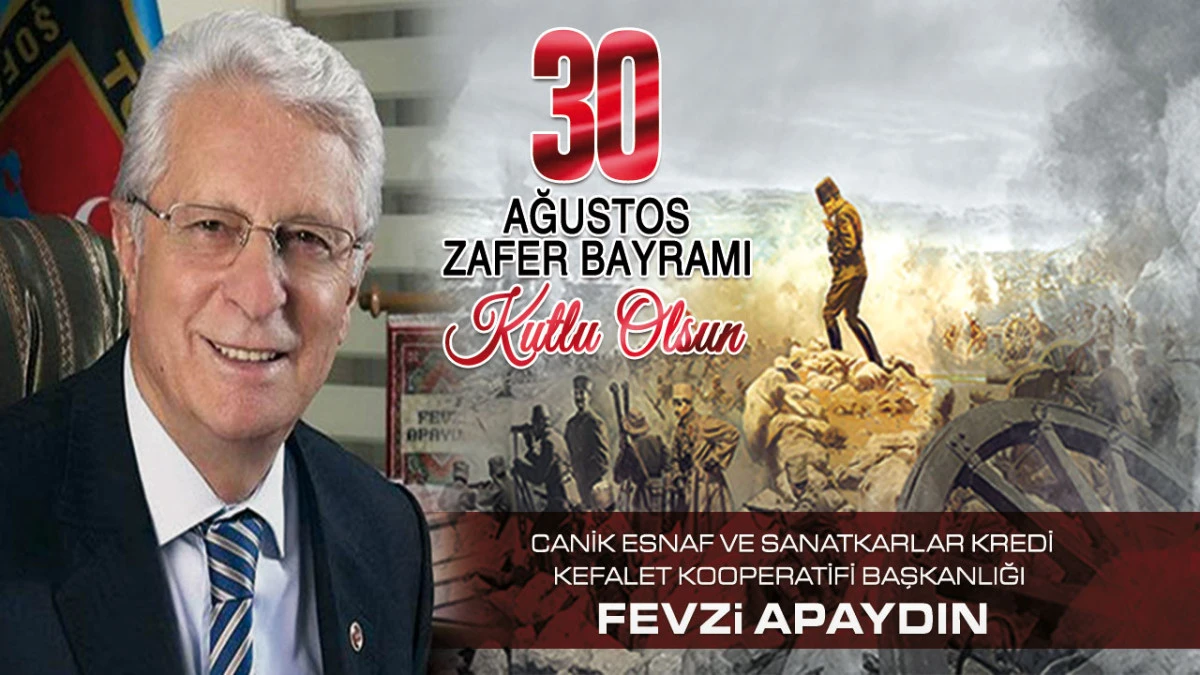 Canik Esnaf Sanatkarlar Kredi Kefalet Kooperatifi Başkanlığı Fevzi Apaydın, 30 Ağustos Zafer Bayramı