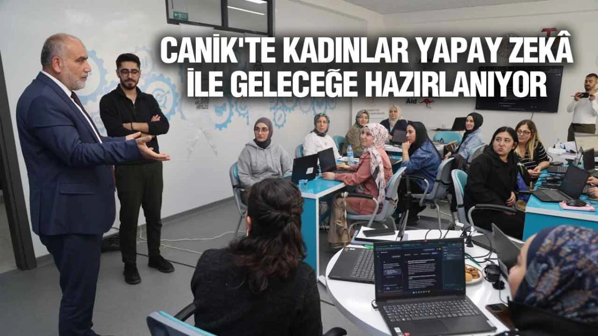 Canik'te Kadınlar Yapay Zekâ İle Geleceğe Hazırlanıyor