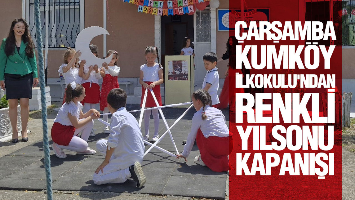Çarşamba Kumköy İlkokulu'ndan Renkli Yılsonu Kapanışı