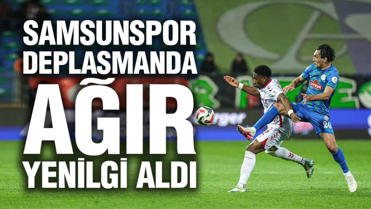 &Ccedil;aykur Rizespor - Samsunspor 4-1