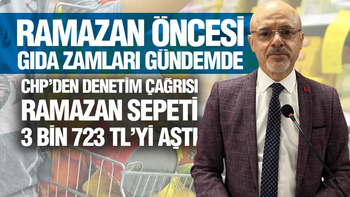 CHP&rsquo;li Mehmet &Ouml;zdağ&rsquo;dan Ramazan &Ouml;ncesi Zam Tepkisi