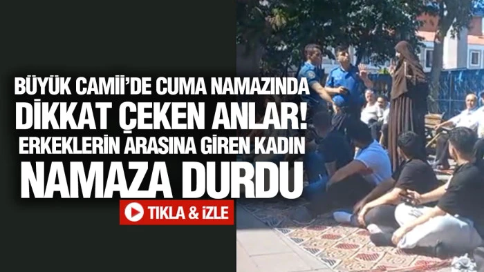 Cuma Namazında B&uuml;y&uuml;k Camii&rsquo;de Şaşırtan Olay! Avluda Namaz Kıldı