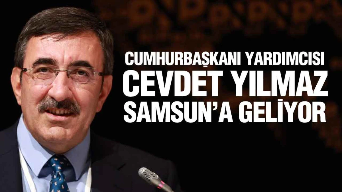 Cumhurbaşkanı Yardımcısı Yılmaz Samsun&rsquo;da Temaslarda Bulunacak
