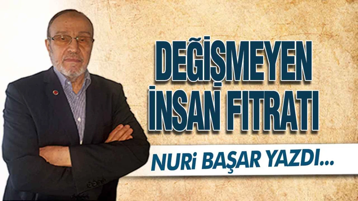 Değişmeyen İnsan Fıtratı