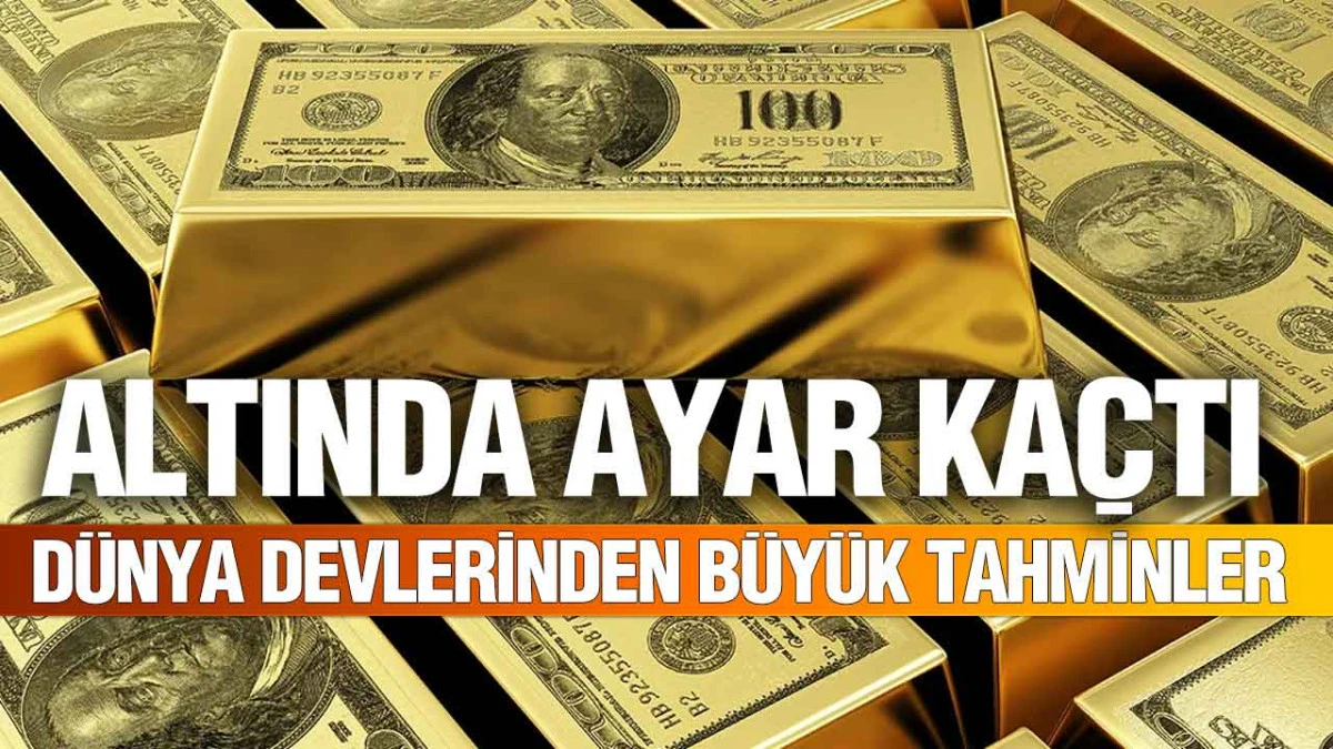 D&uuml;nyanın en b&uuml;y&uuml;k bankaları tahmin değiştirdi dev rekoru a&ccedil;ıkladı