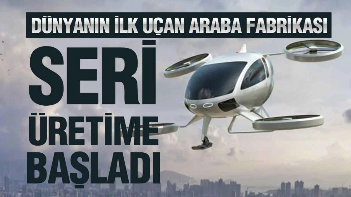 Dünyanın İlk Uçan Araba Fabrikası Seri Üretime Başladı