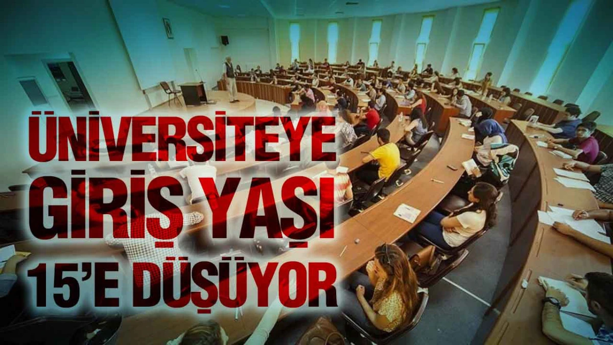 Eğitim Sisteminde Yeni D&ouml;nem: &Uuml;niversite Yaşı 15&rsquo;e İnebilir