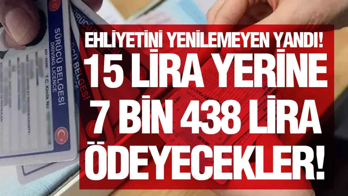 Ehliyet Yenileme Artık 7 Bin 438 Lira Oldu: Eski Tip Ehliyetler Geçersiz!