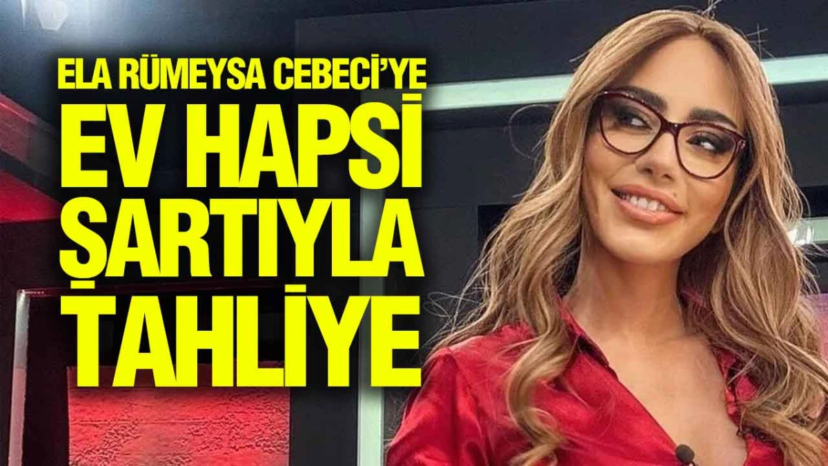 Ela R&uuml;meysa Cebeci&rsquo;ye Adli Kontrolle Tahliye