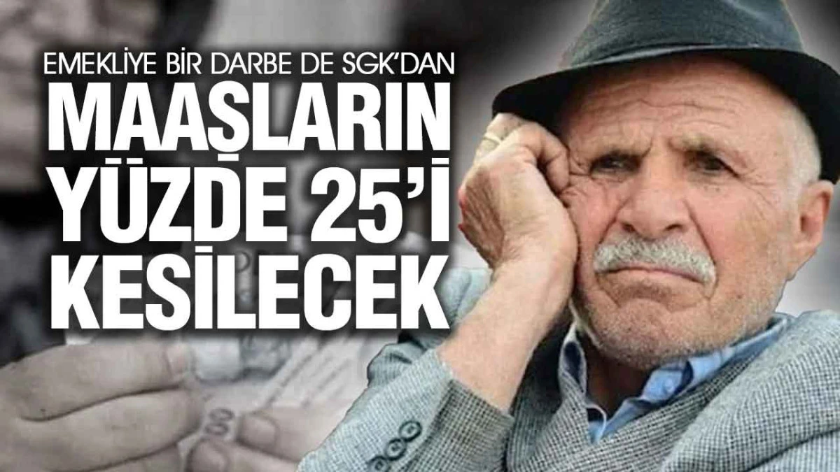 Emekli ATM&rsquo;de Şok Olacak, SGK Maaşlardan Kesinti Başlattı