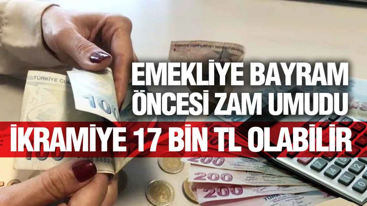 Emekli Bayram İkramiyesi 17 Bin TL&rsquo;ye &Ccedil;ıkarılsın Teklifi TBMM&rsquo;ye Sunuldu