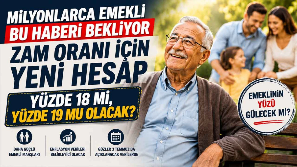 Emeklinin Temmuz Zammında Yeni Tahmin: Y&uuml;zde 19 Sınırına Dayandı