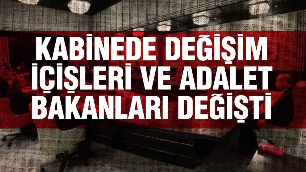 Erdoğan Kabinede Revizyon Yaptı, İ&ccedil;işleri ve Adalet Bakanları Değişti