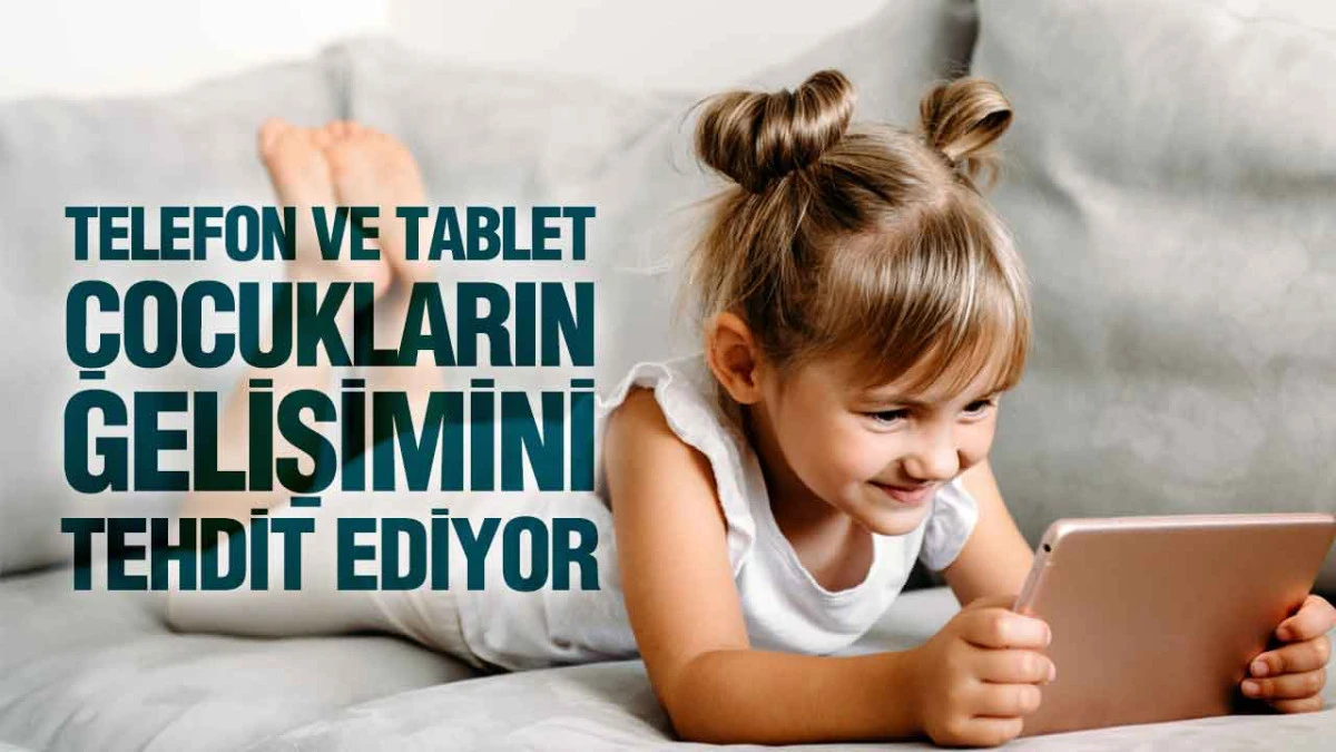 Erken Yaşta Telefon Kullanımı Çocukların Gelişimini Tehdit Ediyor