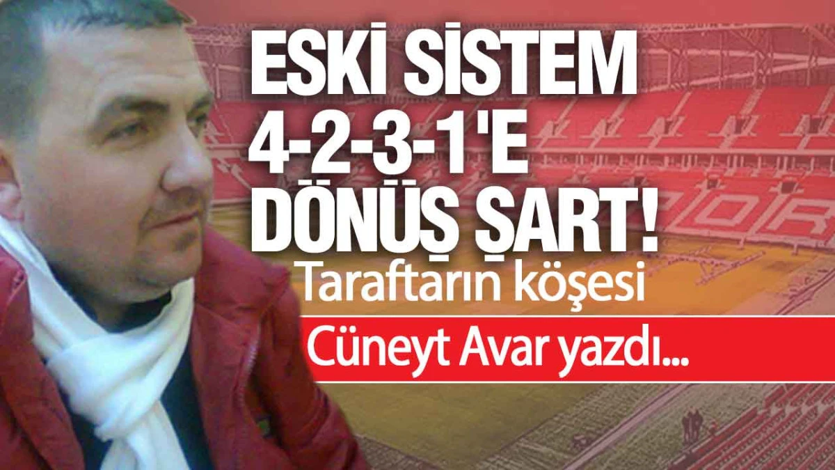 Eski Sistem 4-2-3-1'e Dönüş Şart!