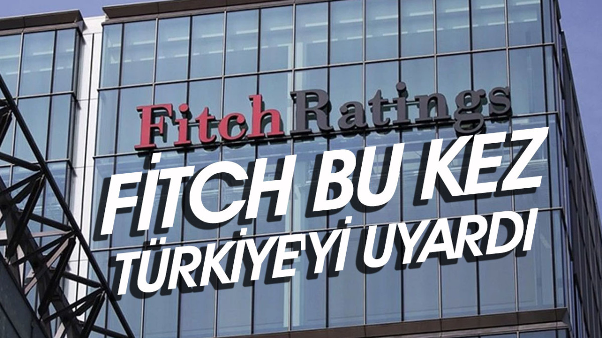Fitch bu kez Türkiye'yi uyardı