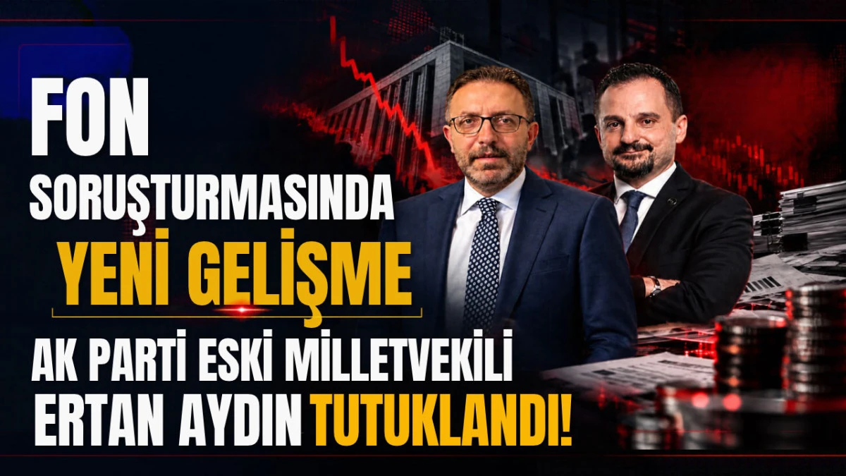 Fon soruşturmasında Ertan Aydın ve G&uuml;rol Sami &Ouml;zer tutuklandı