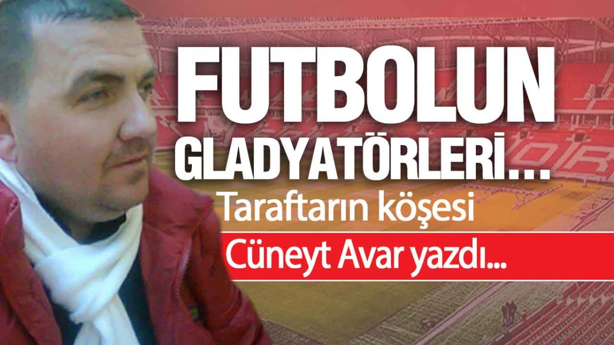 Futbolun Gladyatörleri...