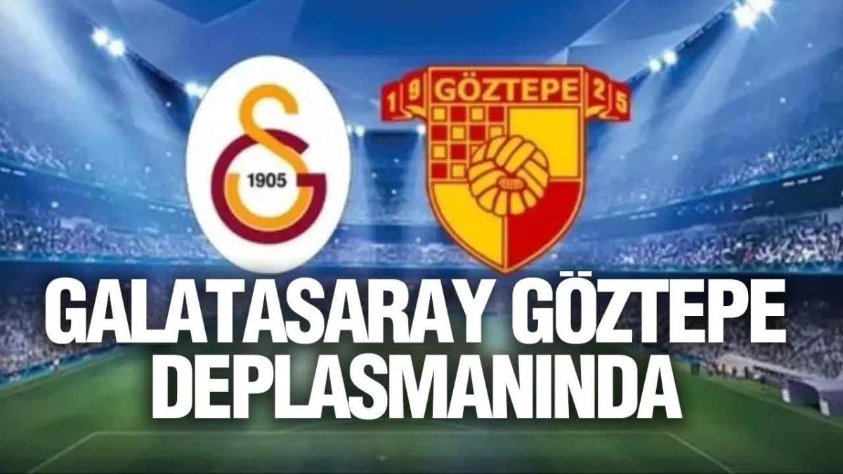 Galatasaray G&ouml;ztepe Deplasmanında