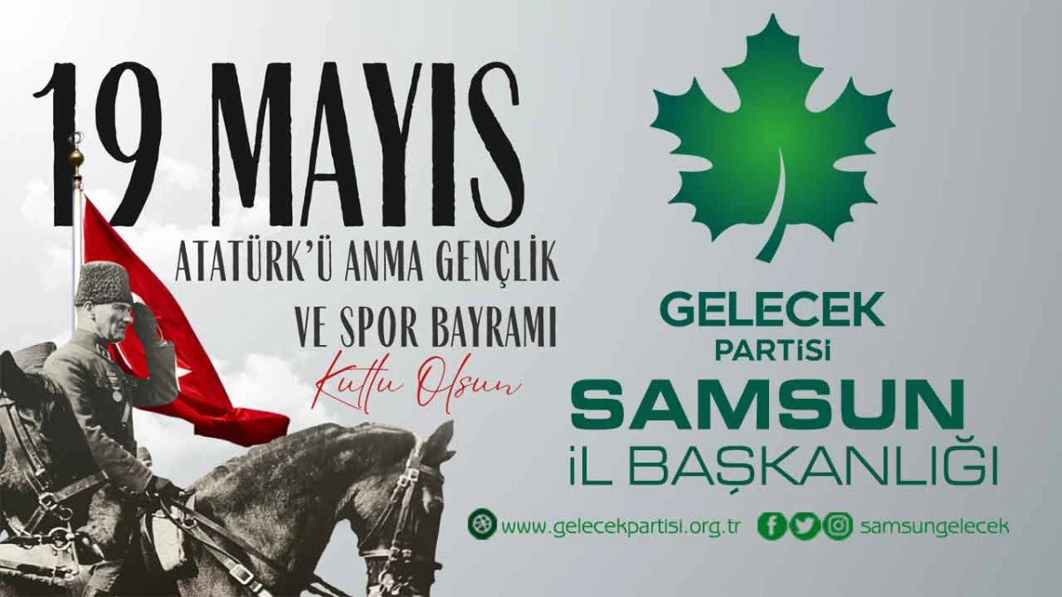 Gelecek Partisi Samsun İl Başkanlığı 19 Mayıs Atat&uuml;rk'&uuml; Anma, Gen&ccedil;lik ve Spor Bayramı