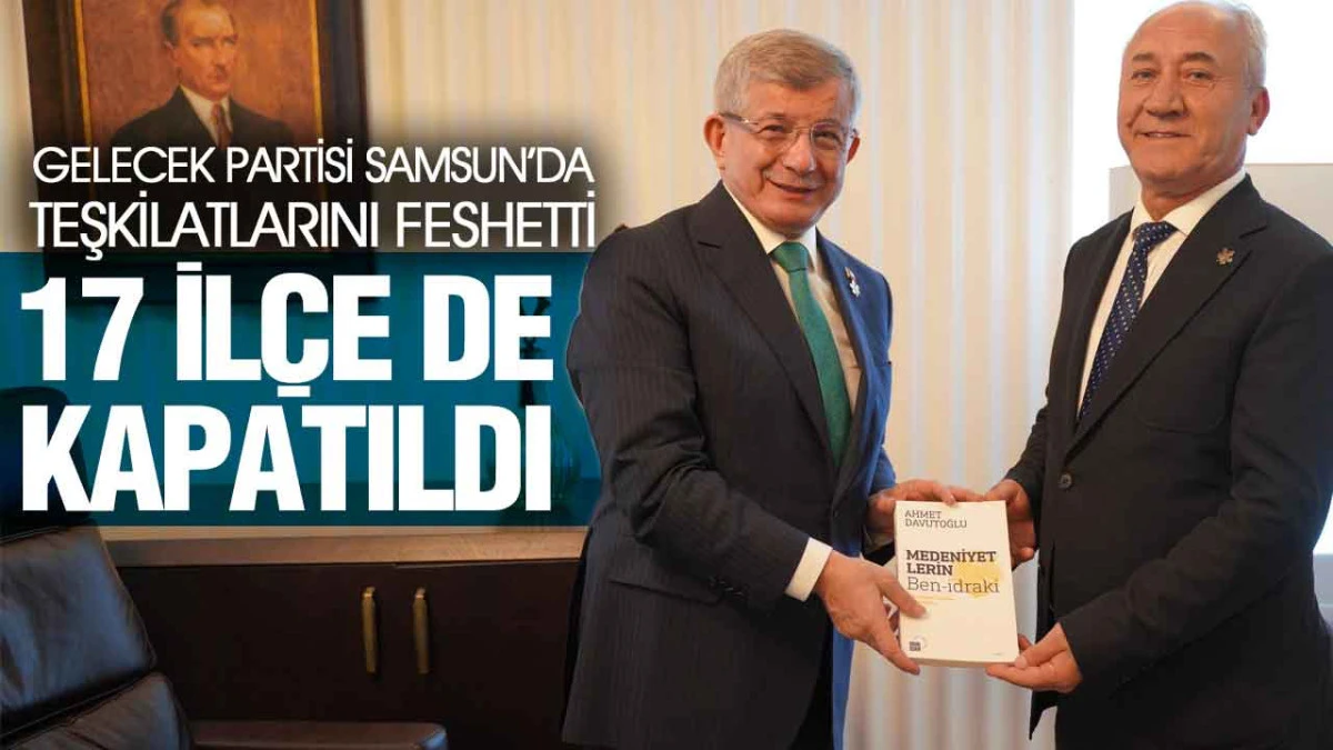 Gelecek Partisi Samsun&rsquo;da Siyasi Faaliyetlerini Sonlandırdı