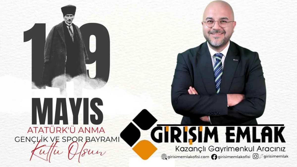 Girişim Emlak Giray Şen 19 Mayıs Atat&uuml;rk'&uuml; Anma, Gen&ccedil;lik ve Spor Bayramı