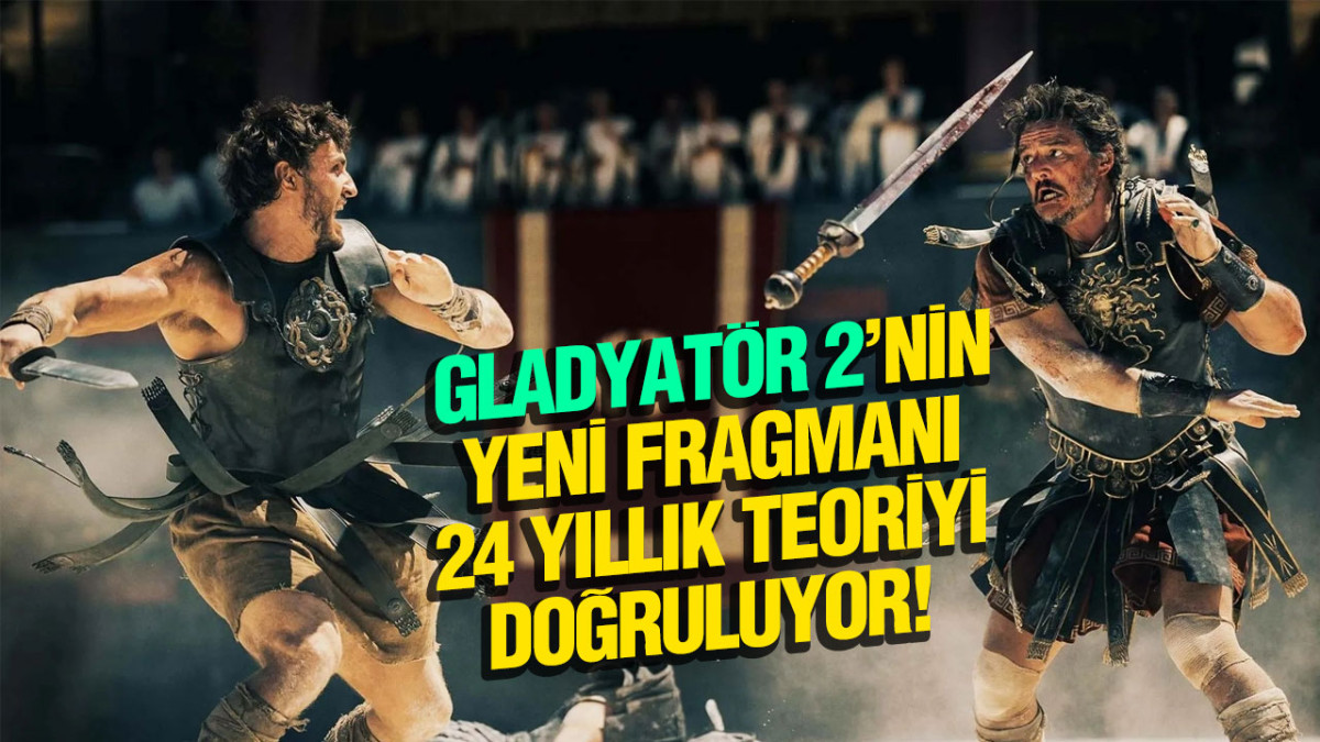 Gladyatör 2’nin Yeni Fragmanı 24 Yıllık Teoriyi Doğruluyor!