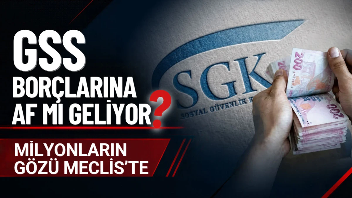 GSS Borcu Olanlara M&uuml;jde mi? 2016 Detayı Dikkat &Ccedil;ekti