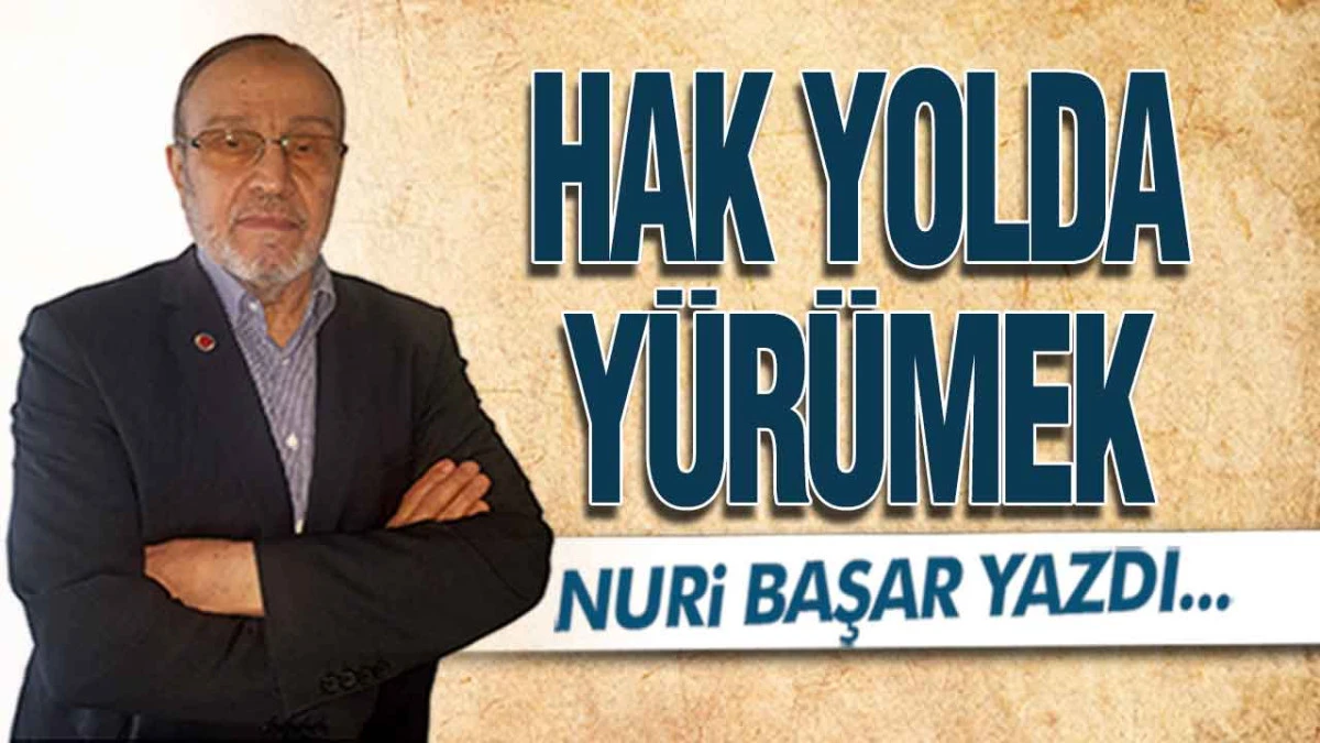 Hak Yolda Y&uuml;r&uuml;mek