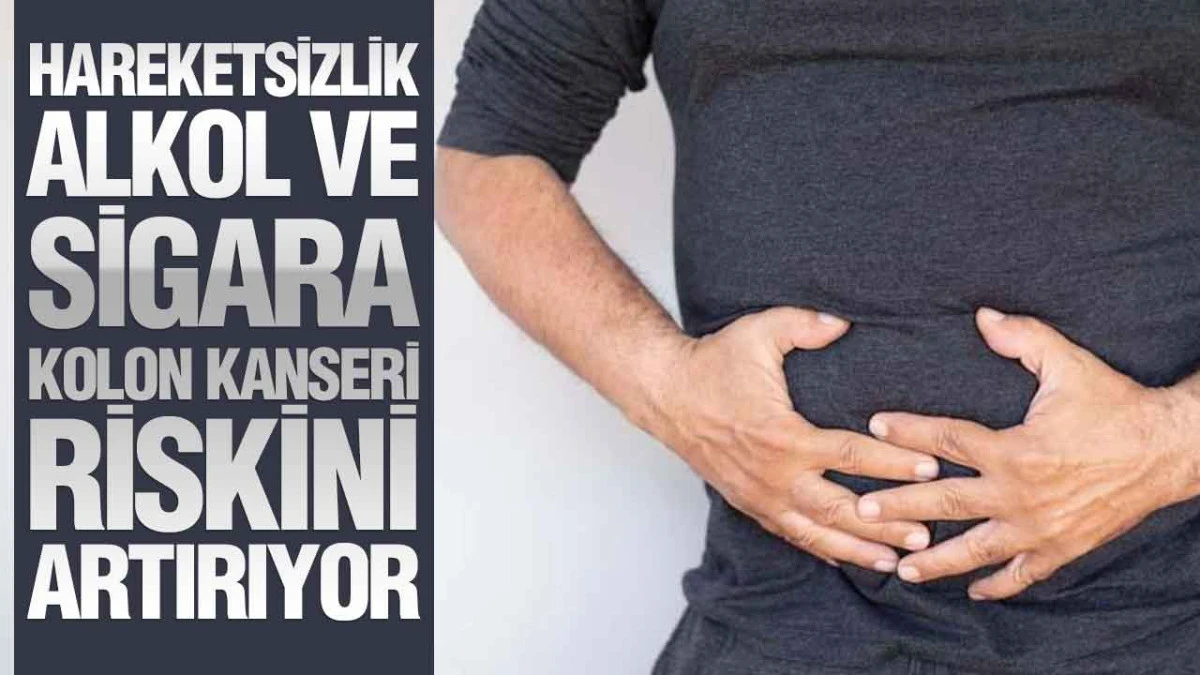 Hareketsizlik, Alkol Ve Sigara, Kolon Kanseri Riskini Artırıyor