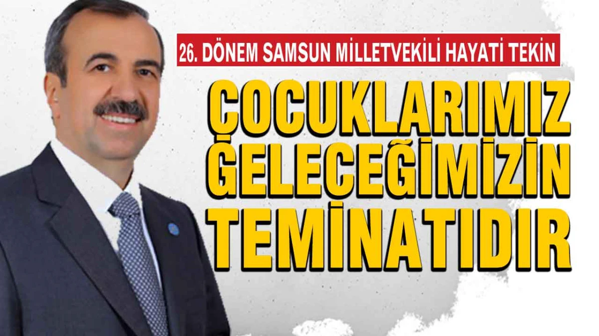 Hayati Tekin'den 23 Nisan Mesajı